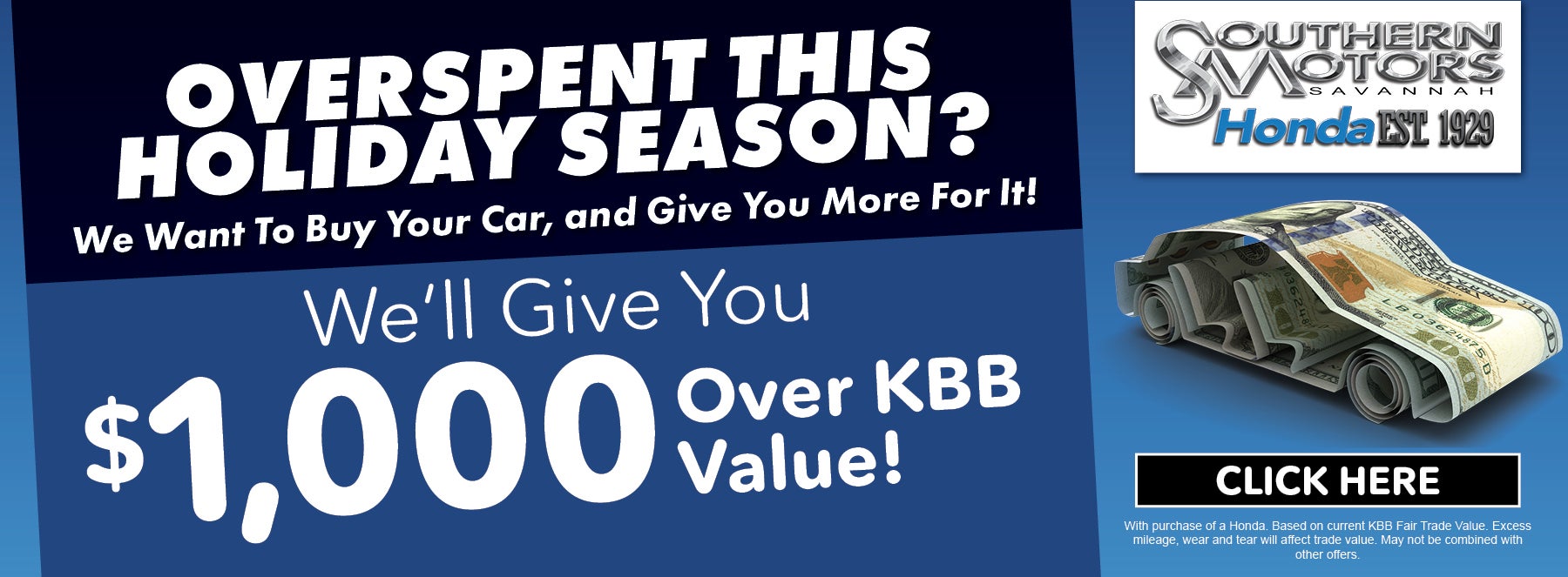 We'll give you $1,000 over KBB Value! 